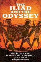 The Iliad and the Odyssey: The Trojan War: Tragedy and Aftermath