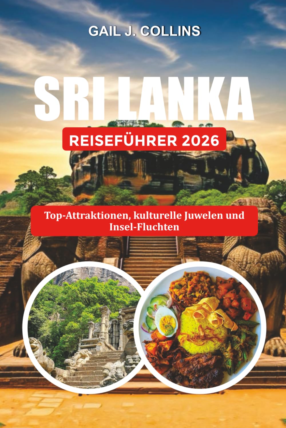 SRI LANKA REISEFÜHRER 2026: Top-Attraktionen, kulturelle Juwelen und Insel-Fluchten
