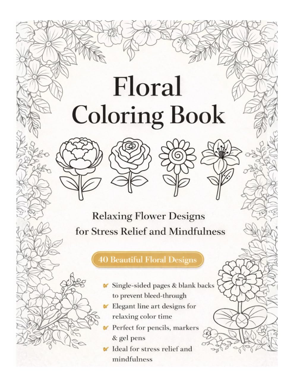 Floral Coloring Book: Relaxing Flower Designs for Stress Relief and Mindfulness