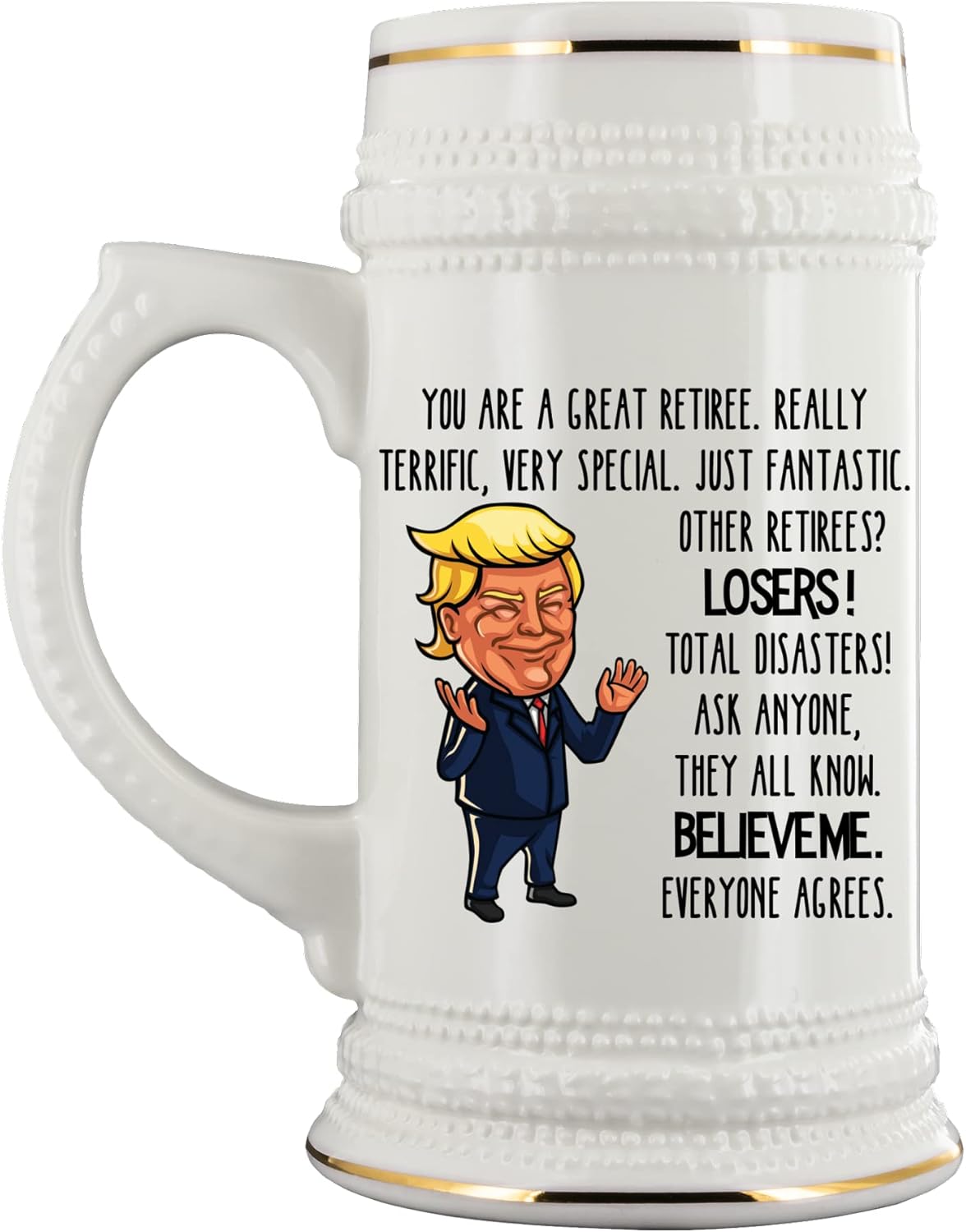 Trump Retirement Beer Stein for Retiree Retired Mom Dad Coworker Boss Holiday Keepsake for Men Women Political Republican Political 22 Oz. Ceramic Stein for Men