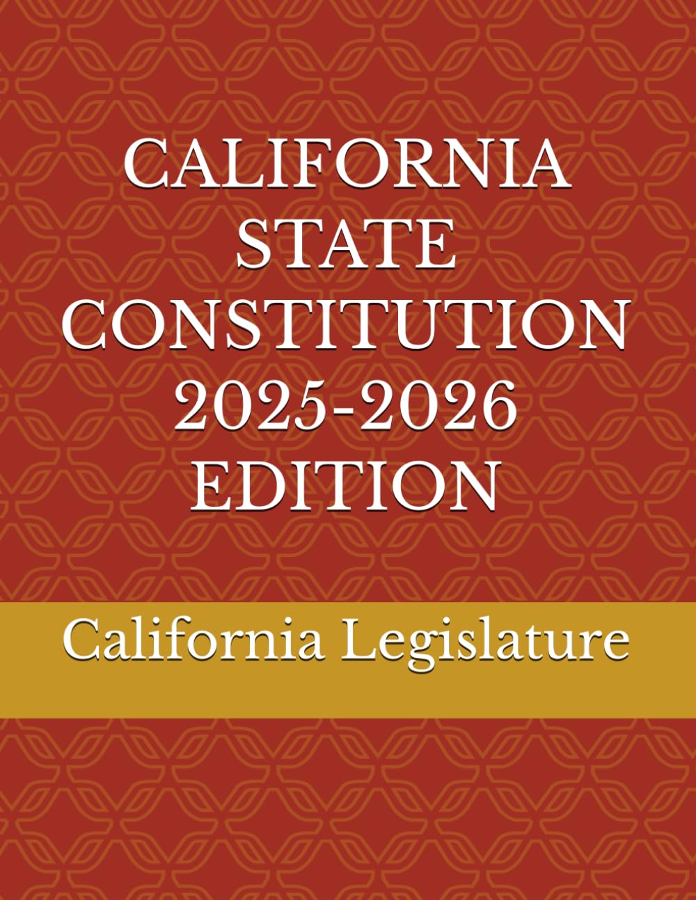 CALIFORNIA STATE CONSTITUTION 2025-2026 EDITION