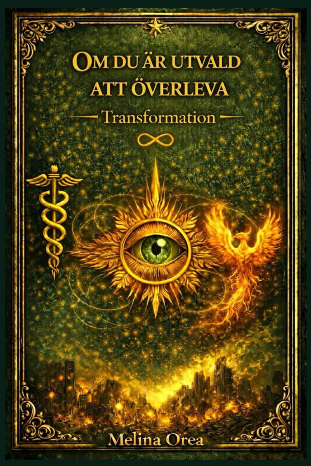 OM DU ÄR UTVALD ATT ÖVERLEVA: TRANSFORMATION Volym I