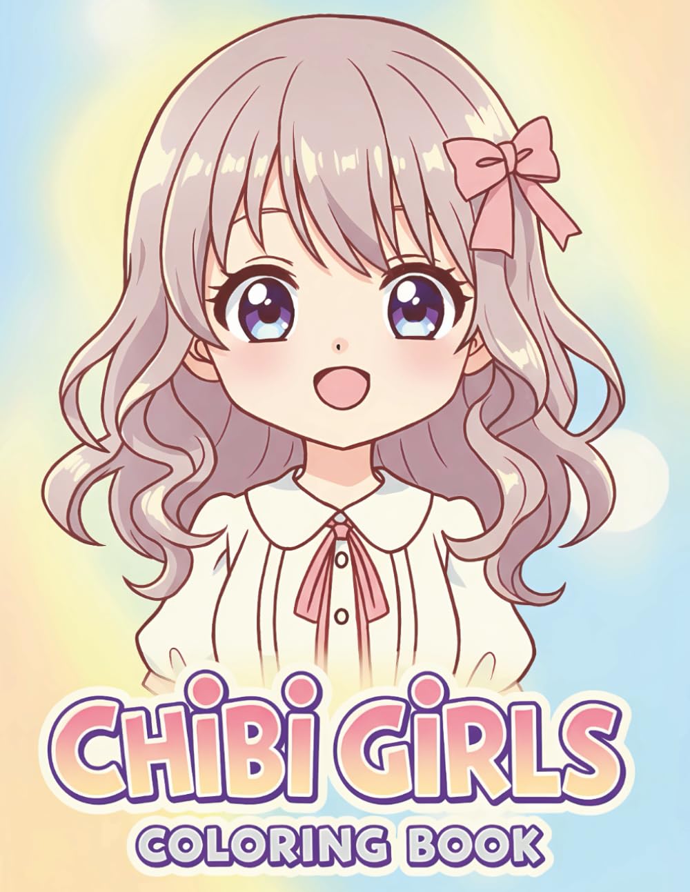 Chibi Girls Coloring Book: Over 60 Coloring Pages for Adults and Kids