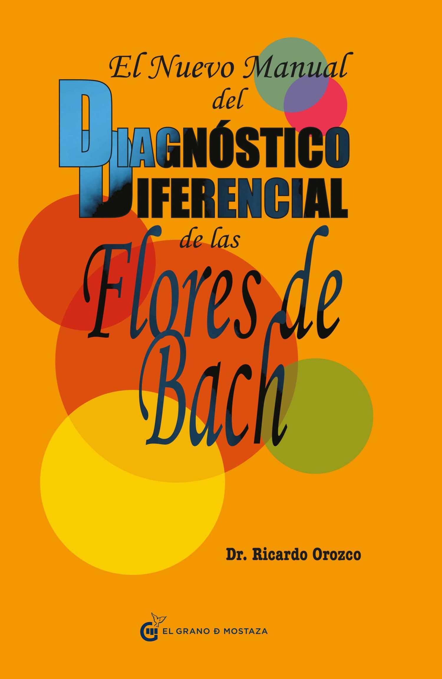 El nuevo manual del diagnóstico diferencial de las Flores de Bach (Terapias)