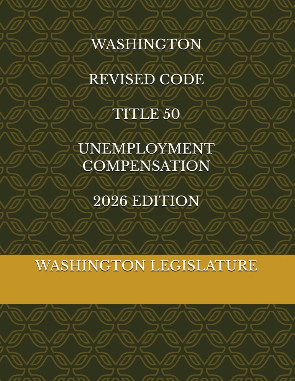 WASHINGTON REVISED CODE TITLE 50 UNEMPLOYMENT COMPENSATION 2026 EDITION