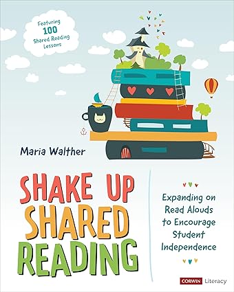 Shake Up Shared Reading: Expanding on Read Alouds to Encourage Student Independence (Corwin Literacy)-Wow! eBook