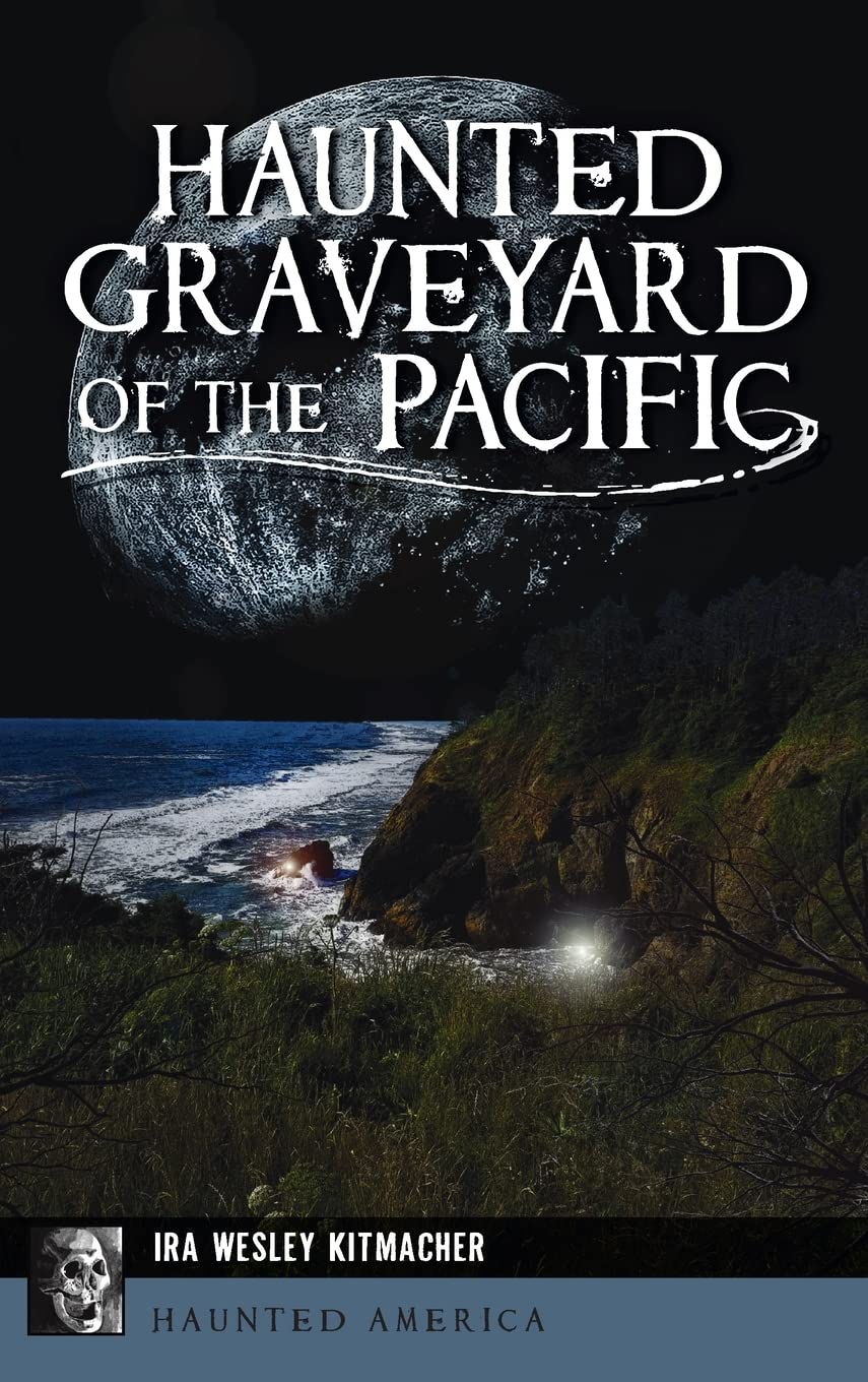Haunted Graveyard of the Pacific (Haunted America)