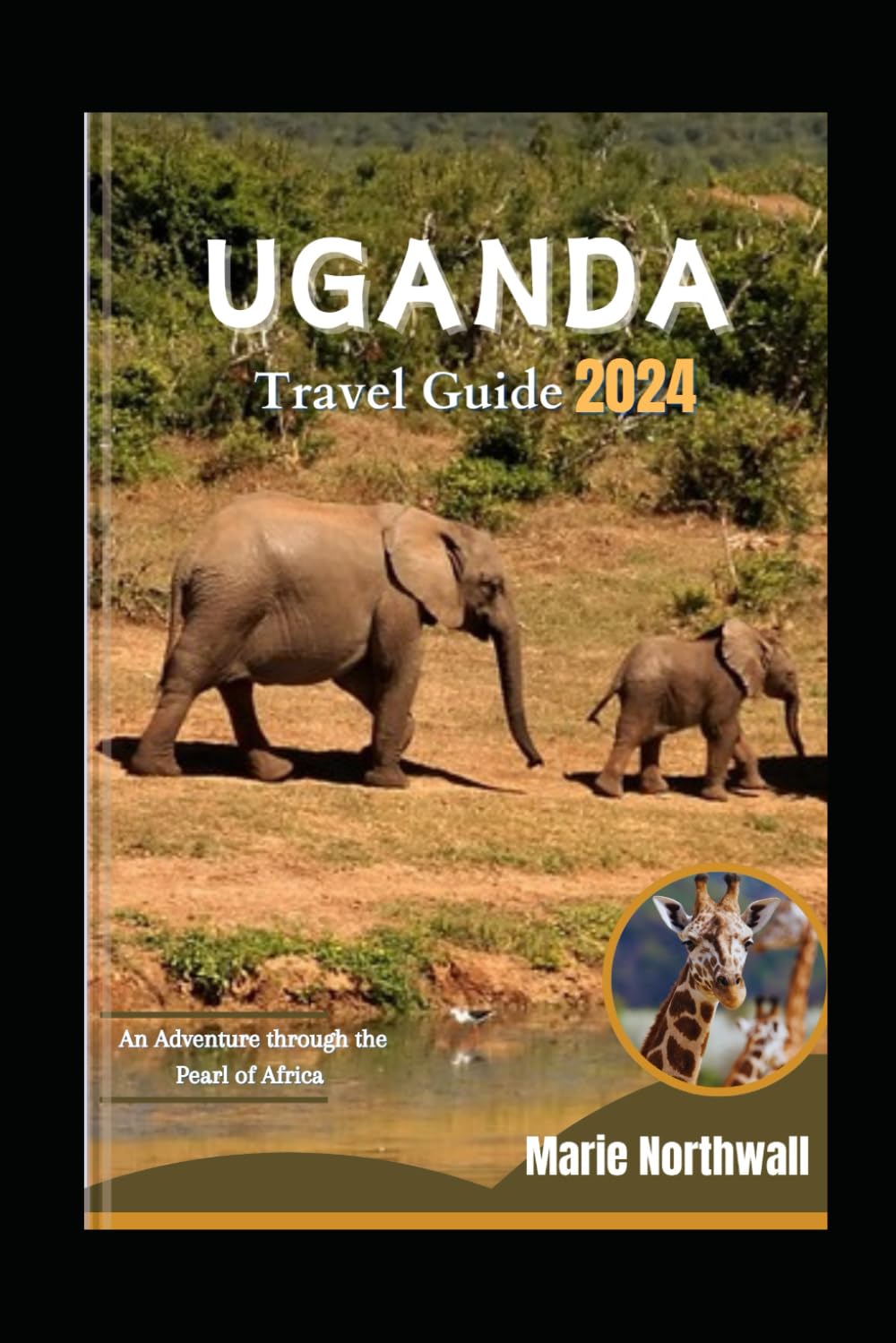 Uganda Travel Guide 2024: An Adventure through the Pearl of Africa