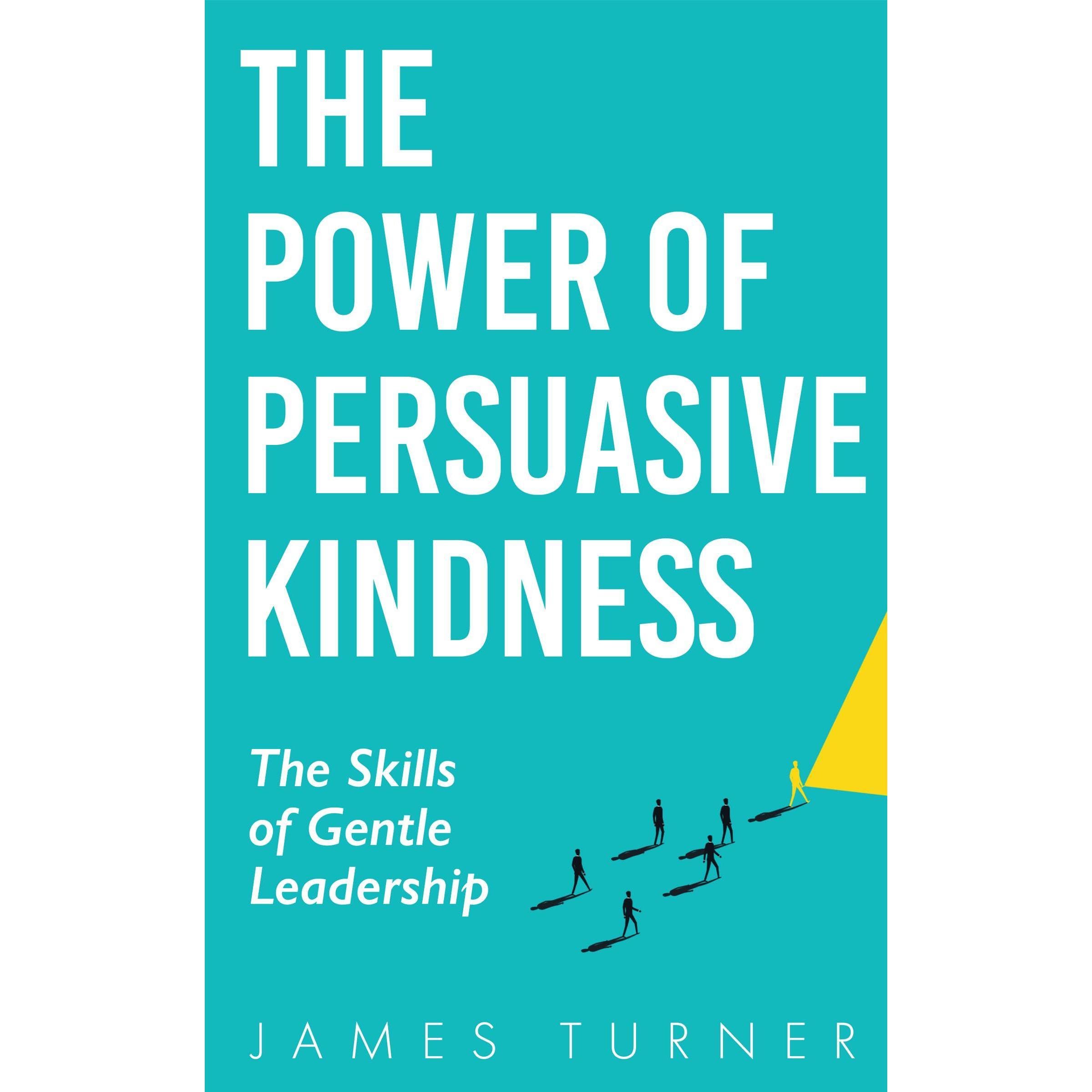The Power of Persuasive Kindness