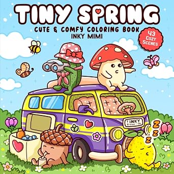 Tiny Spring Super Cute Coloring Book for Adults and Teens Easy and Simple Designs Featuring Comfy and Hygge Spring Themes for Relaxation
