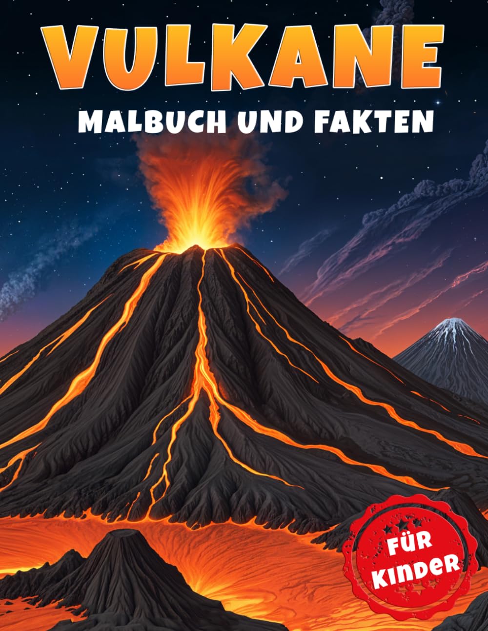 Vulkane Malbuch und Fakten für Kinder: Entdecke die explosive Welt der Vulkane anhand interessanter Fakten und kreativer Ausmalbilder (Naturkatastrophen Malbücher und Fakten für Kinder)