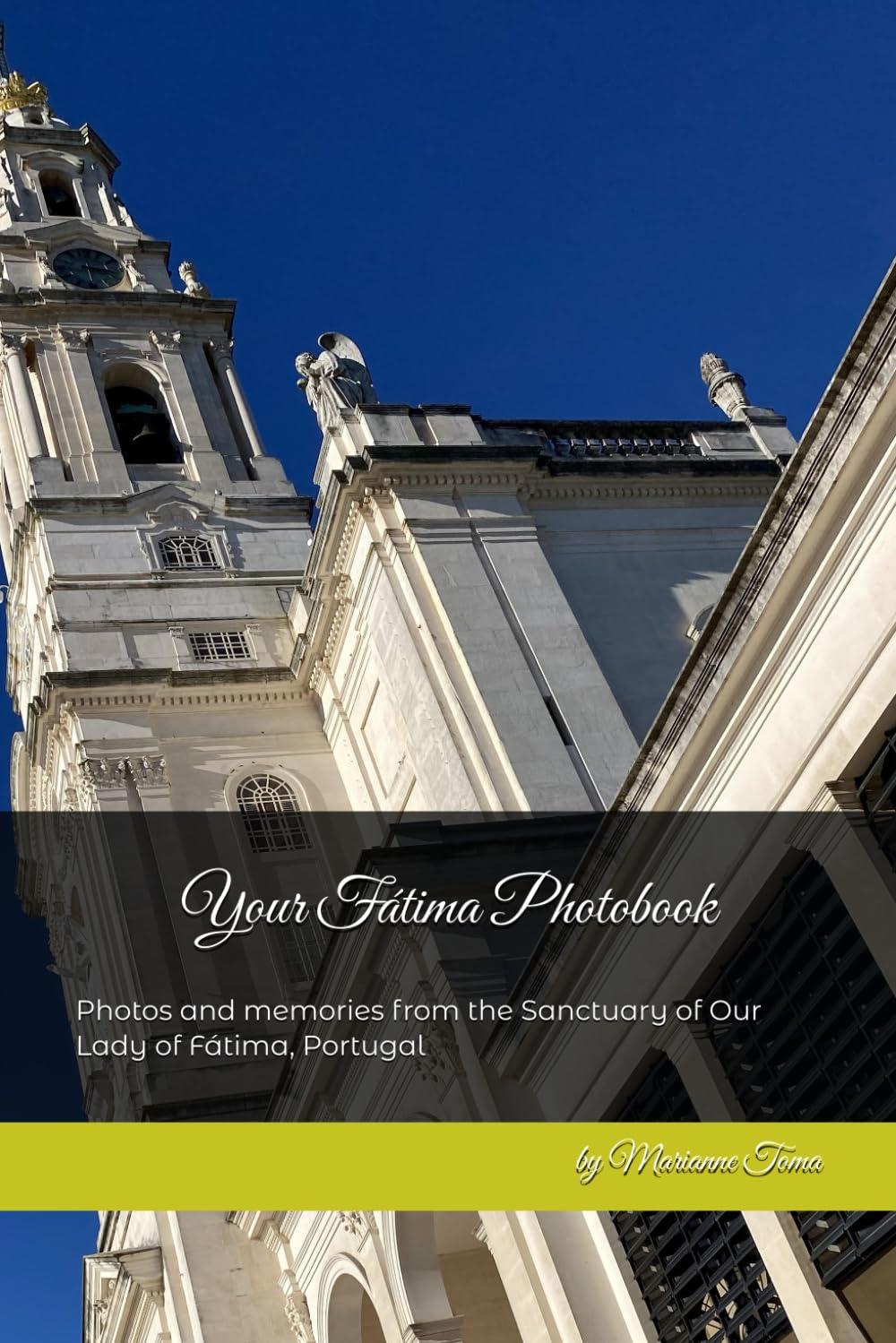 Your Fátima Photobook: Photos and memories from the Sanctuary of Our Lady of Fátima, Portugal: 1 (Your Photobook)
