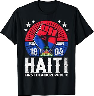 Haiti First Black Republic History Revolution Since 1804 T-Shirt