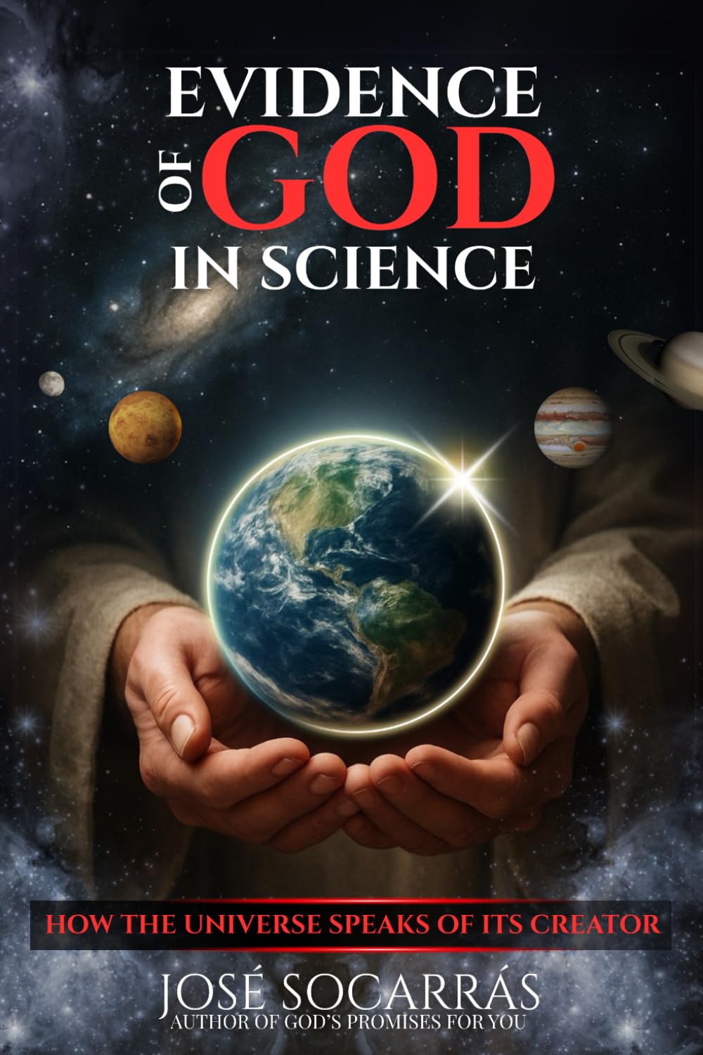 Evidence of God in Science: How the Universe speaks of its Creator!