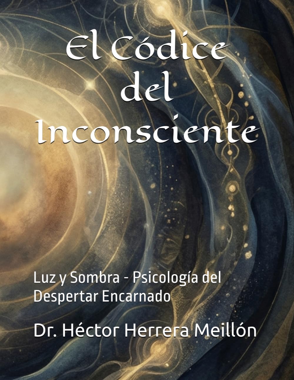 El Códice del Inconsciente: Luz y Sombra - Psicología del Despertar Encarnado