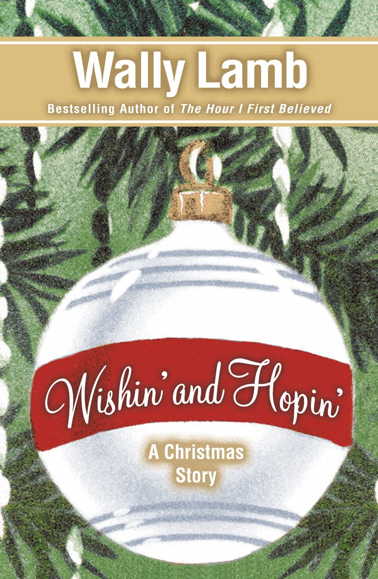 WISHIN' AND HOPIN': An Unforgettable 1960s Historical Story of One Outrageous Christmas