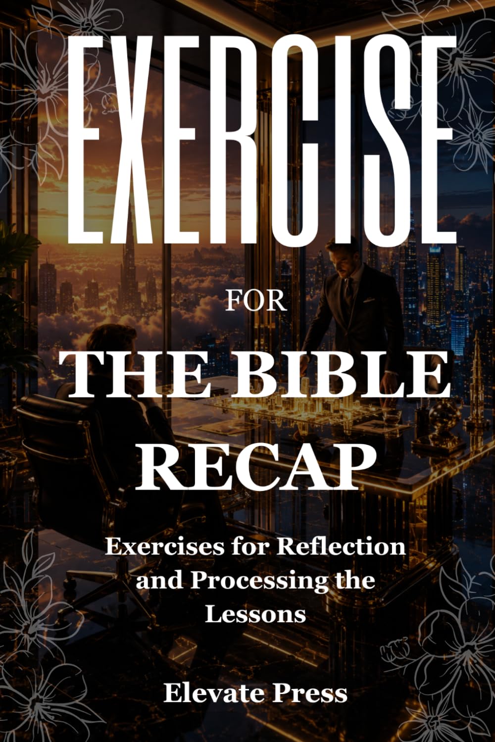 Exercise Book For The Bible Recap: Exercises for Reflection and Processing the Lessons