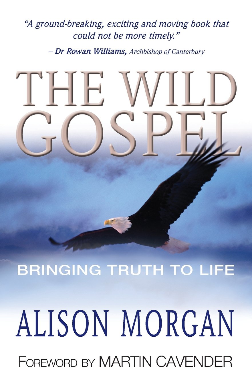 The Wild Gospel: Bringing Truth to Life