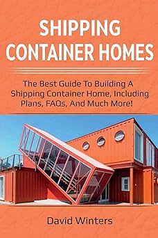 Shipping Container Homes: The best guide to building a shipping