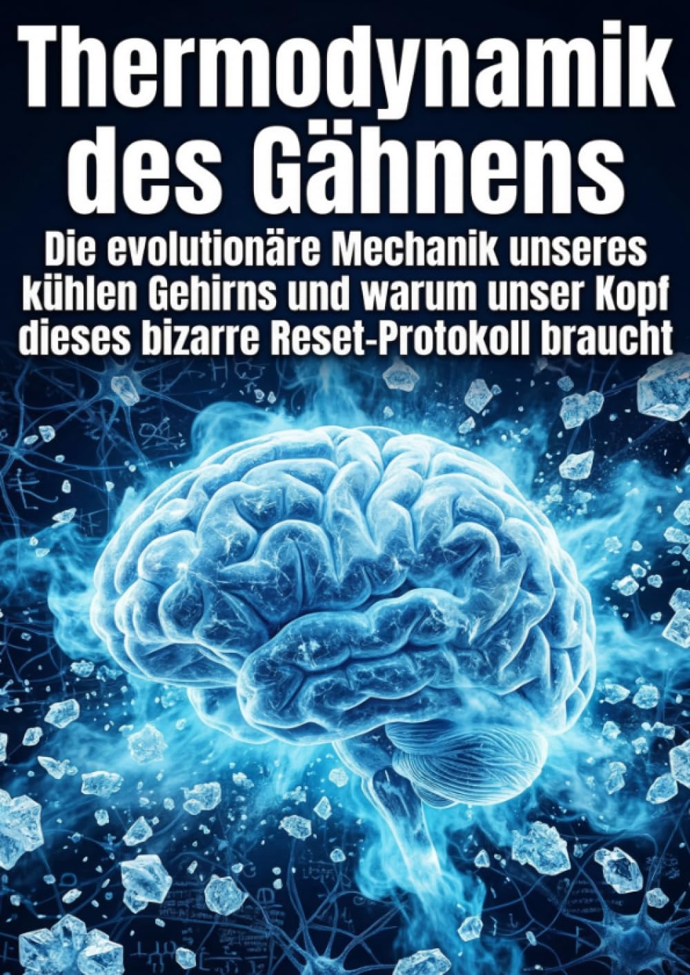 Thermodynamik des Gähnens: Die evolutionäre Mechanik unseres kühlen Gehirns und warum unser Kopf dieses bizarre Reset-Protokoll braucht