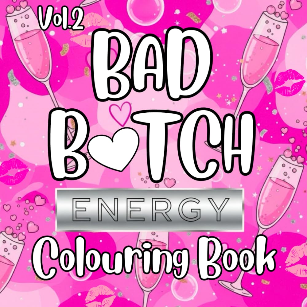 Bad Bitch Energy: Women Vol. 2: A Bold & Sassy Adult Coloring Book with 40 Pages of Fierce Female Energy