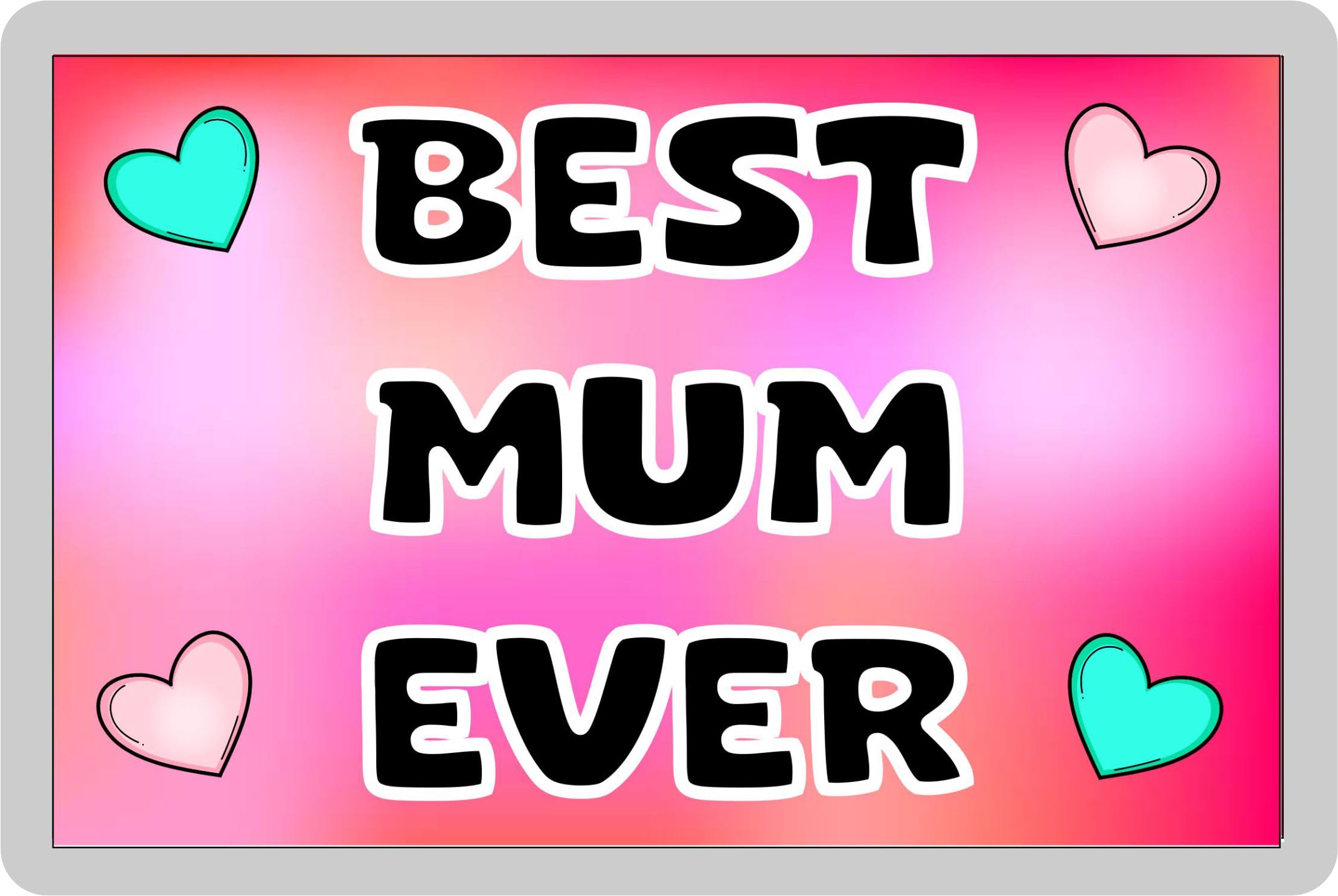 Decalarama Mum Fridge Magnet Gift – Best Mum Ever - Fun Cute Novelty Family Present