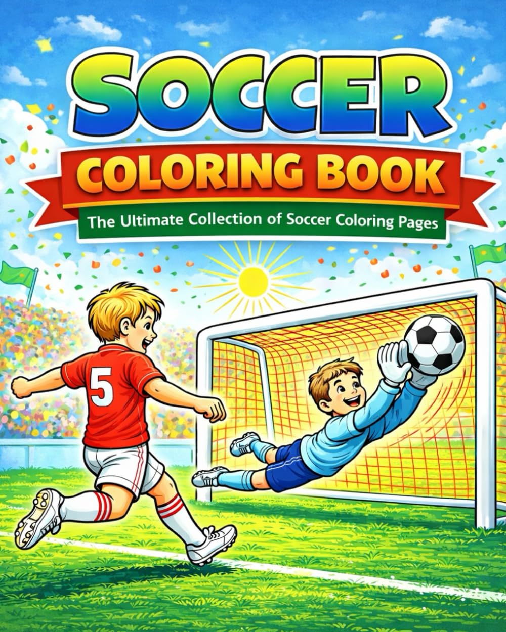 Soccer Coloring Book: The Ultimate Collection of Soccer Coloring Pages