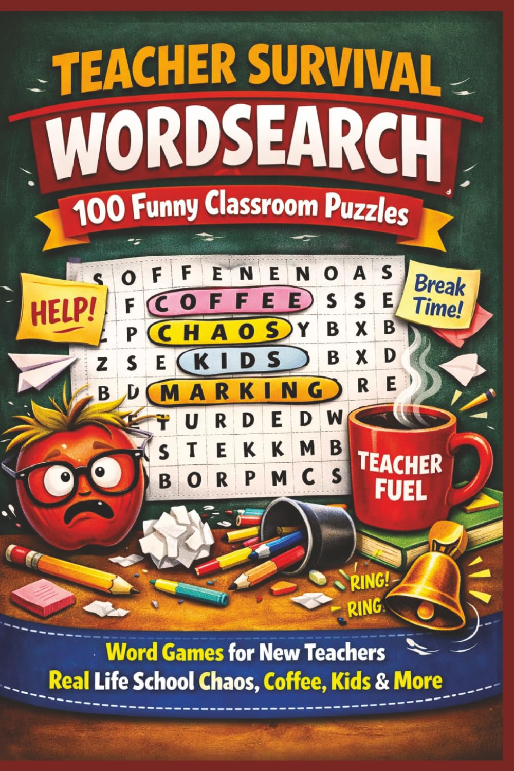 TEACHER SURVIVAL WORDSEARCH 100 Funny Classroom Puzzles: Word Games for New Teachers Real Life School Chaos, Coffee, Kids & More (Terry's Terrific Teaching Teasers)