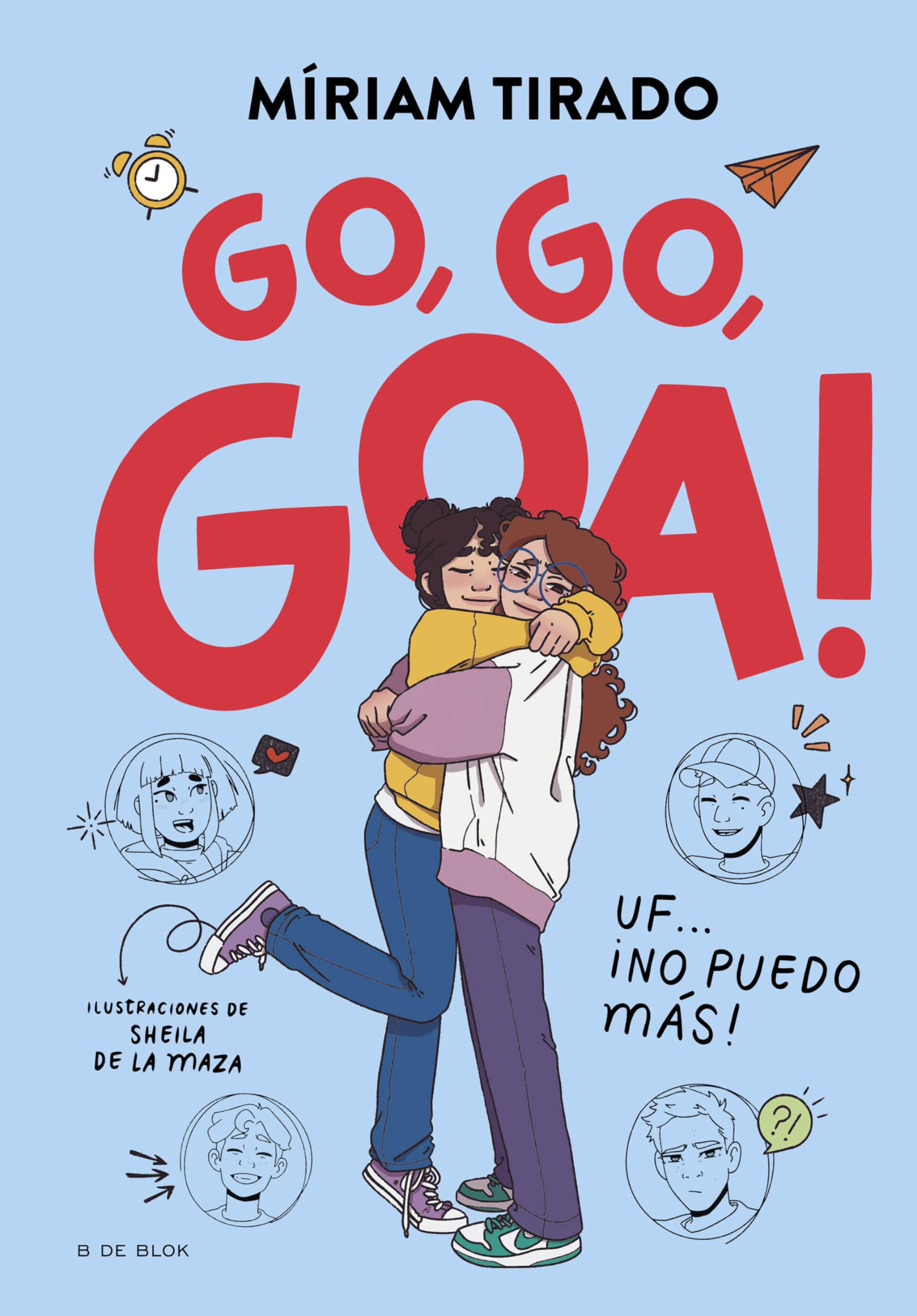 Me llamo Goa 4 - Go, go, Goa!: Uf... ¡No puedo más! (Libros para adolescentes)