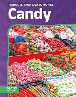 Candy: From Idea to Market (Products: From Idea to Market)