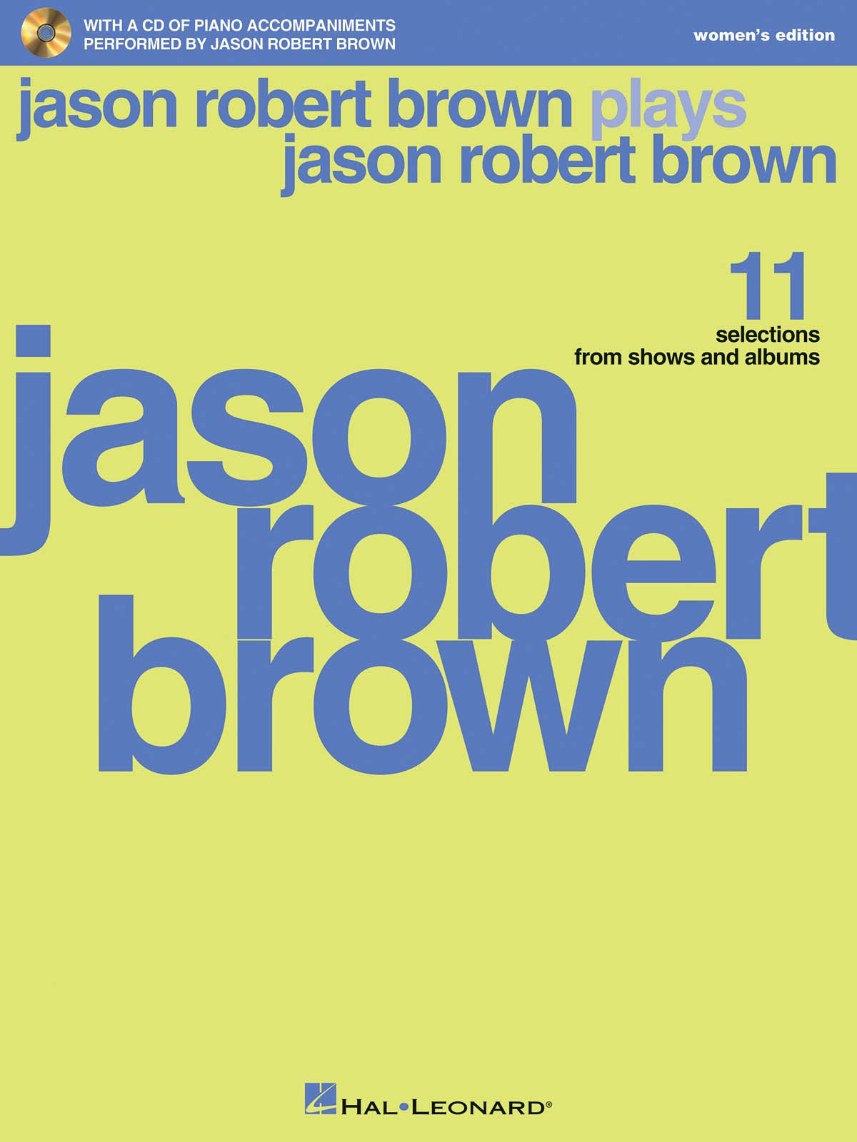 Jason Robert Brown Plays Jason Robert Brown (Women's Edition): 11 Vocal Selections from Shows and Albums Women's Edition