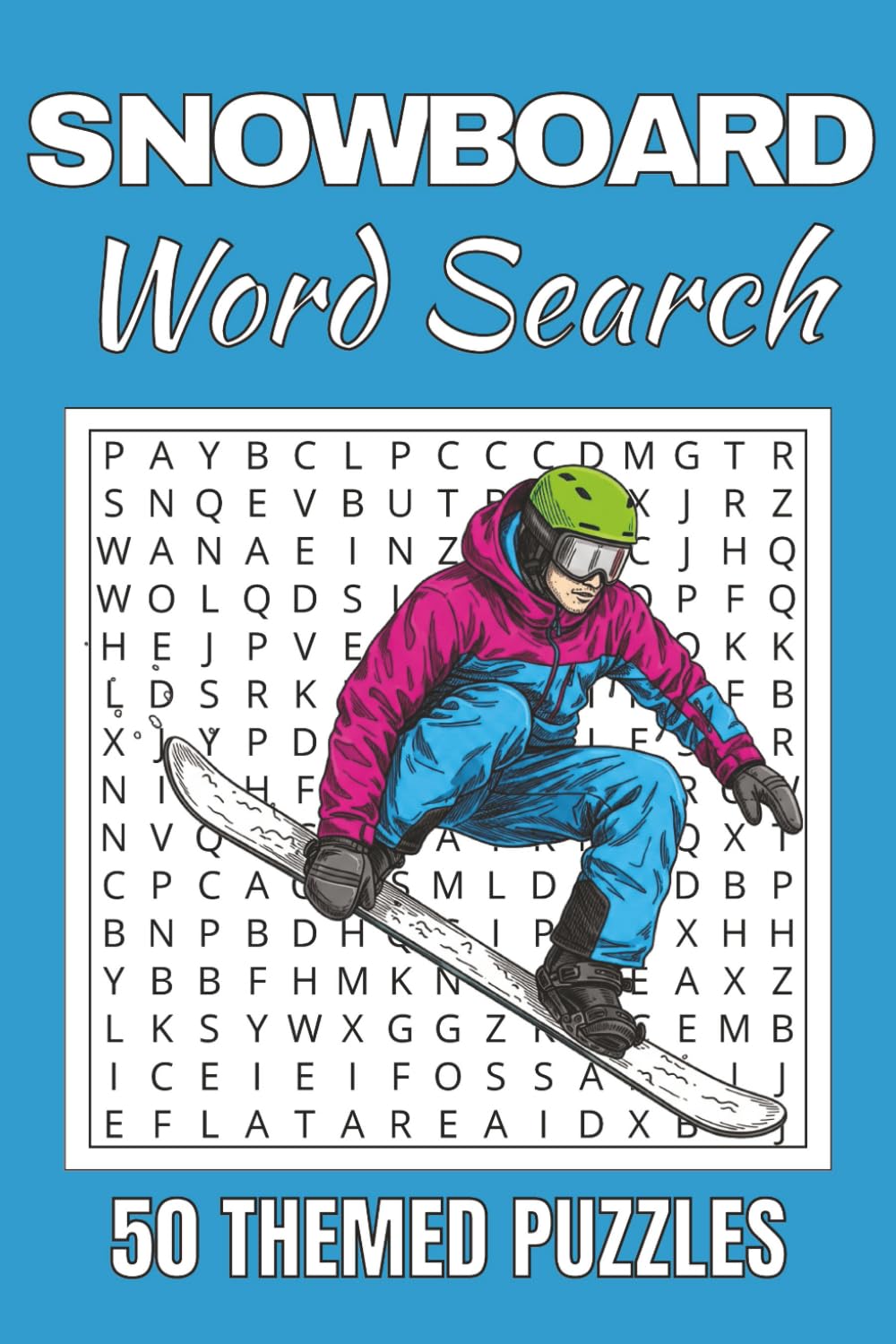 Snowboarding Word Search Puzzle Book: Word Searches with Easy to Read Print about Snowboarding | 50 Puzzles | 100 Pages | 6x9 Inches | Gift for ... Free Times | For Seniors, Adults and Teens.