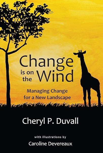 Change is on the Wind: Managing Change for a New Landscape
