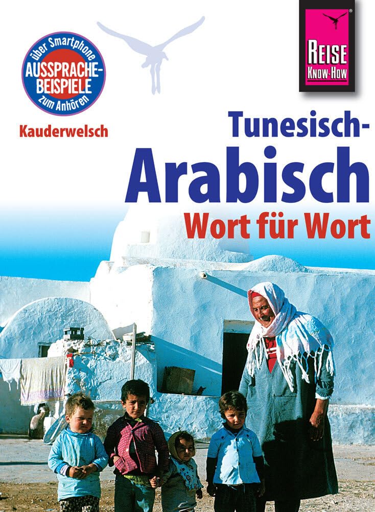 Reise Know-How Sprachführer Tunesisch-Arabisch - Wort für Wort: Kauderwelsch-Band 73