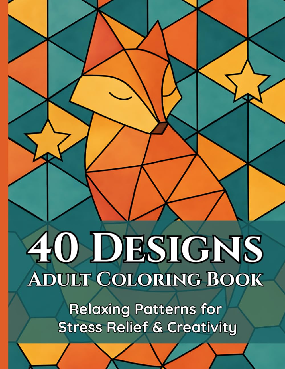 40 Designs – Adult Coloring Book: Relaxing Patterns for Stress Relief & Creativity