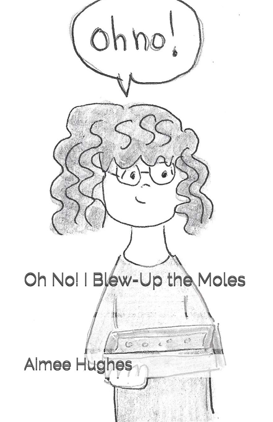 Oh No! I Blew-Up the Moles