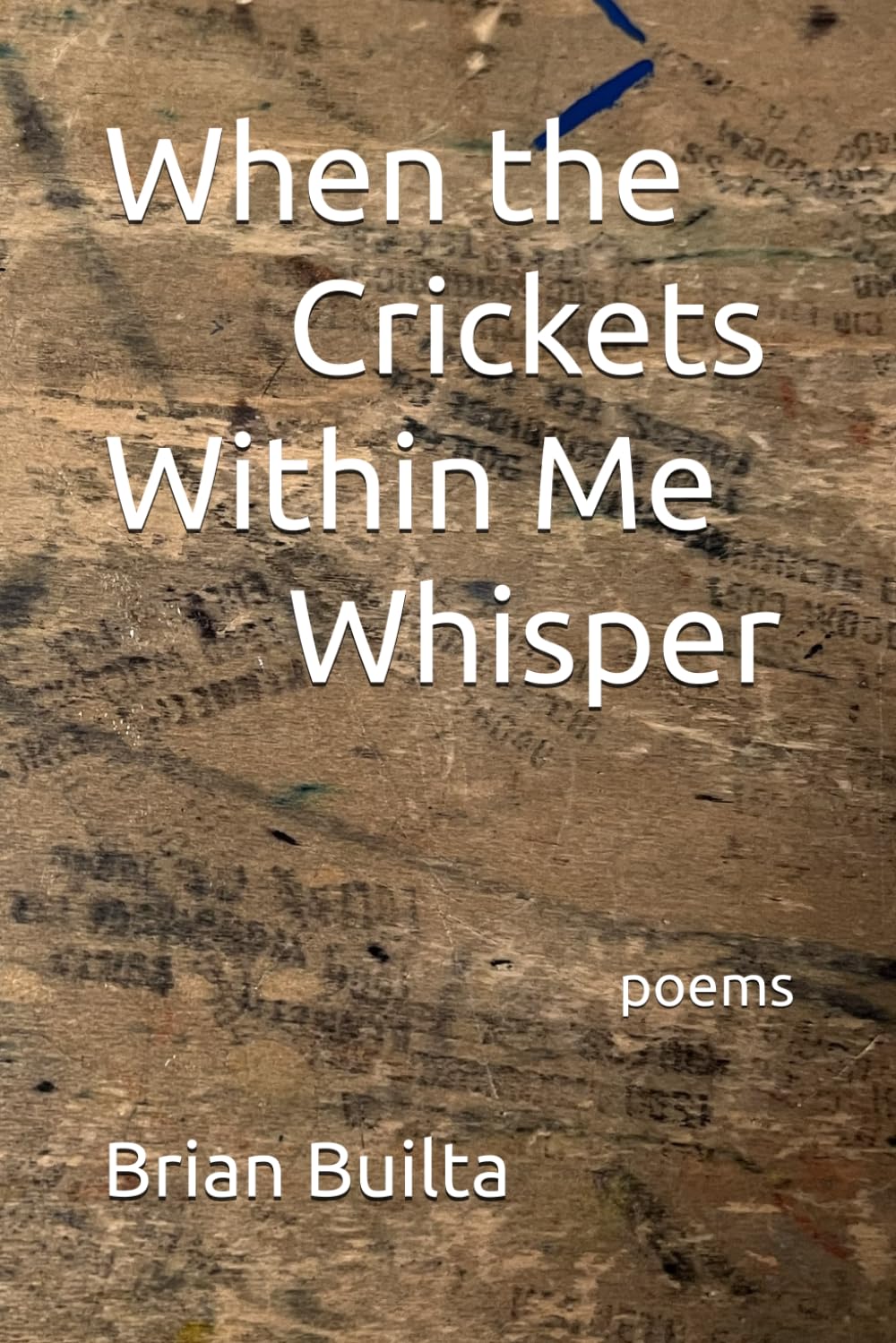 When the Crickets Within Me Whisper