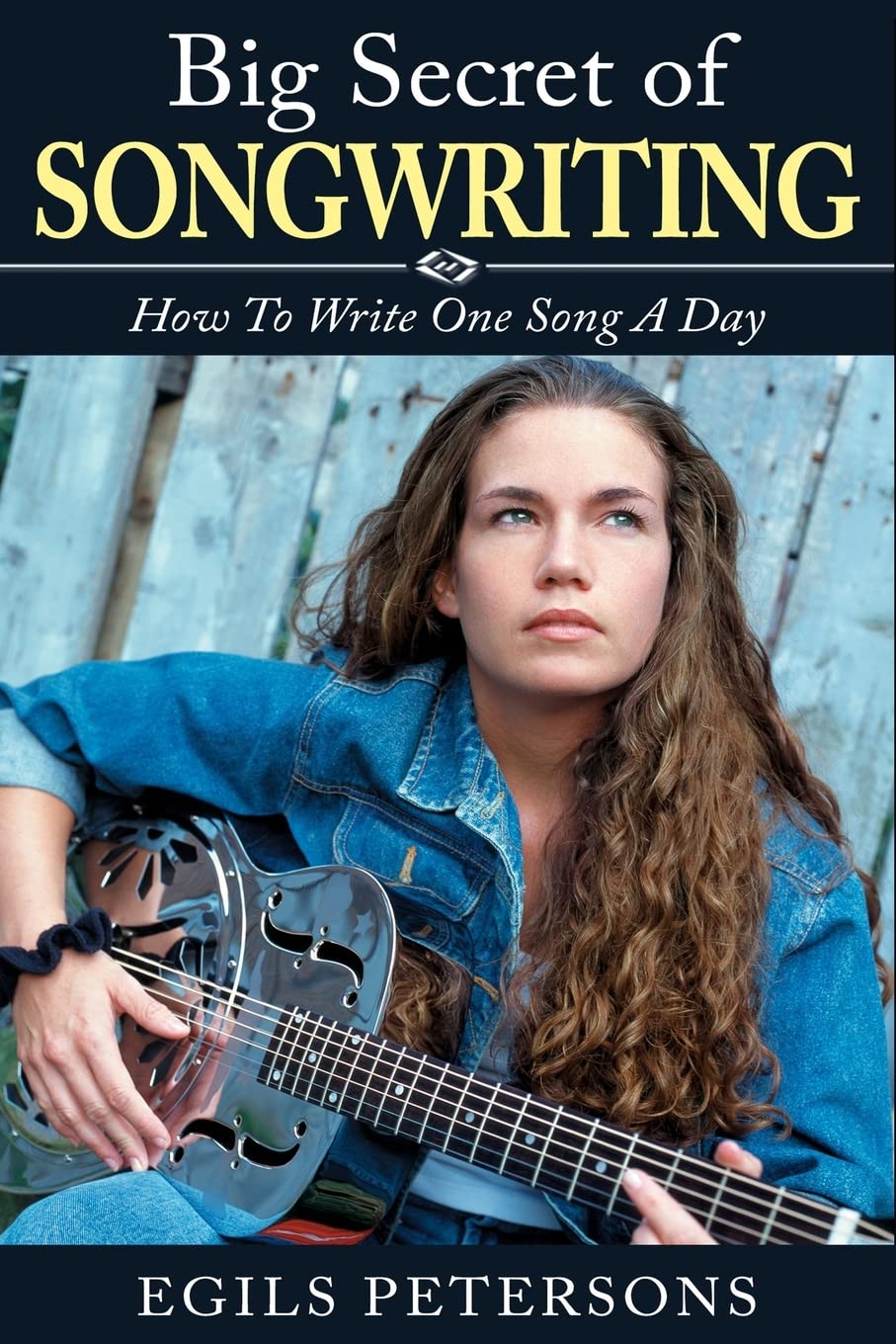 BIG SECRET OF SONGWRITING: How To Write One Song a Day