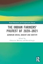 The Indian Farmers’ Protest of 2020–2021: Agrarian Crisis, Dissent and Identity (Social Movements and Transformative Dissent)