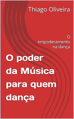 O poder da Música para quem dança: O empoderamento na dança