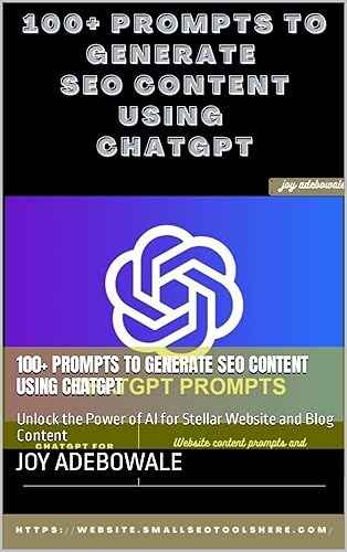 100+ Prompts to Generate SEO Content Using ChatGPT: Unlock the Power of AI for Stellar Website and Blog Content