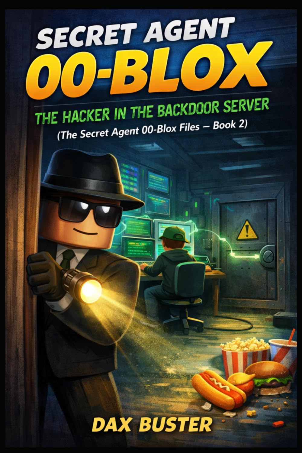 Secret Agent 00-Blox: The Hacker in the Backdoor Server (Unofficial): The Roblox Secret Agent 00-Blox Files — Book 2 (Roblox Secret Agent Files)