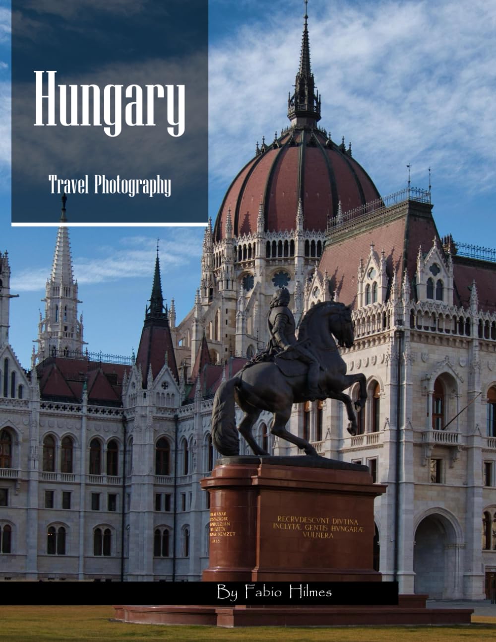 Hungary Travel Photography: A Visual Journey Through Thermal Baths, Historic Castles & the Danube – From Budapest’s Parliament to Lake Balaton – ... Photos (Travel Coffee Table Books)