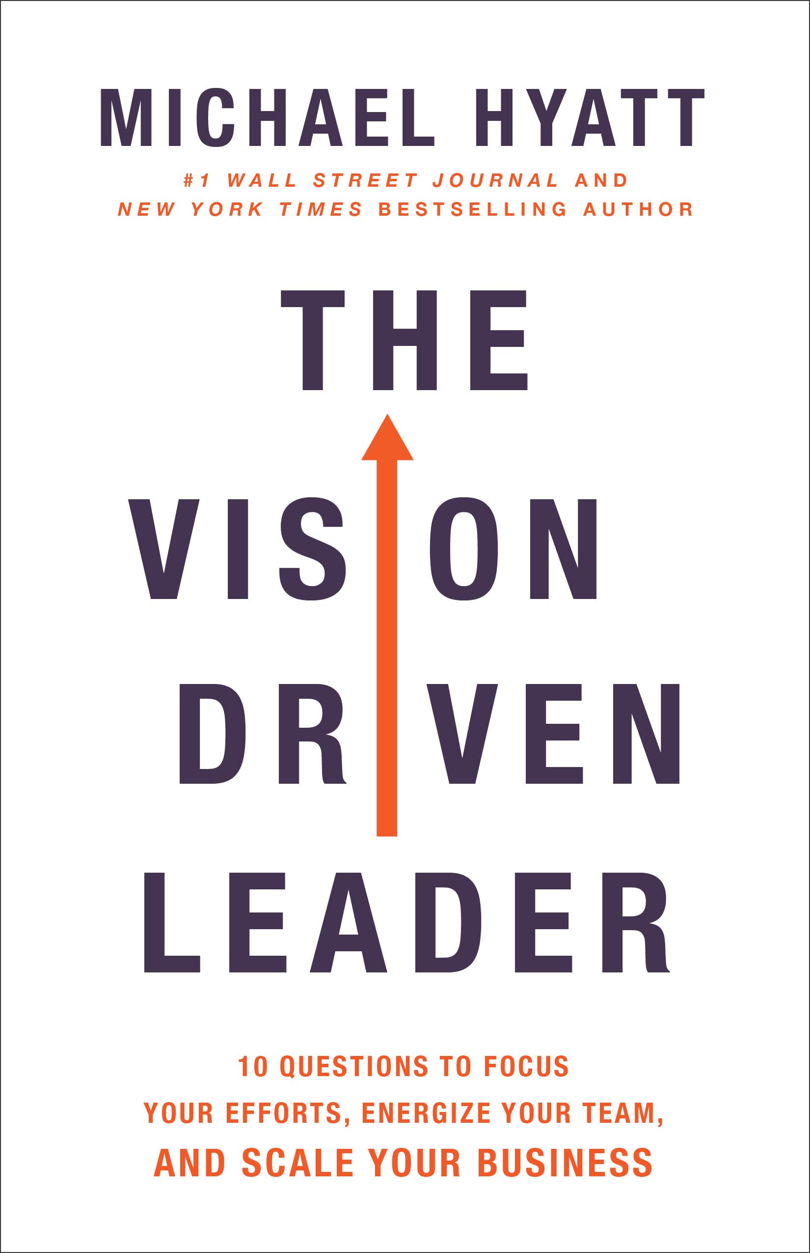 The Vision Driven Leader: 10 Questions to - 0801094992, Michael Hyatt, paperback