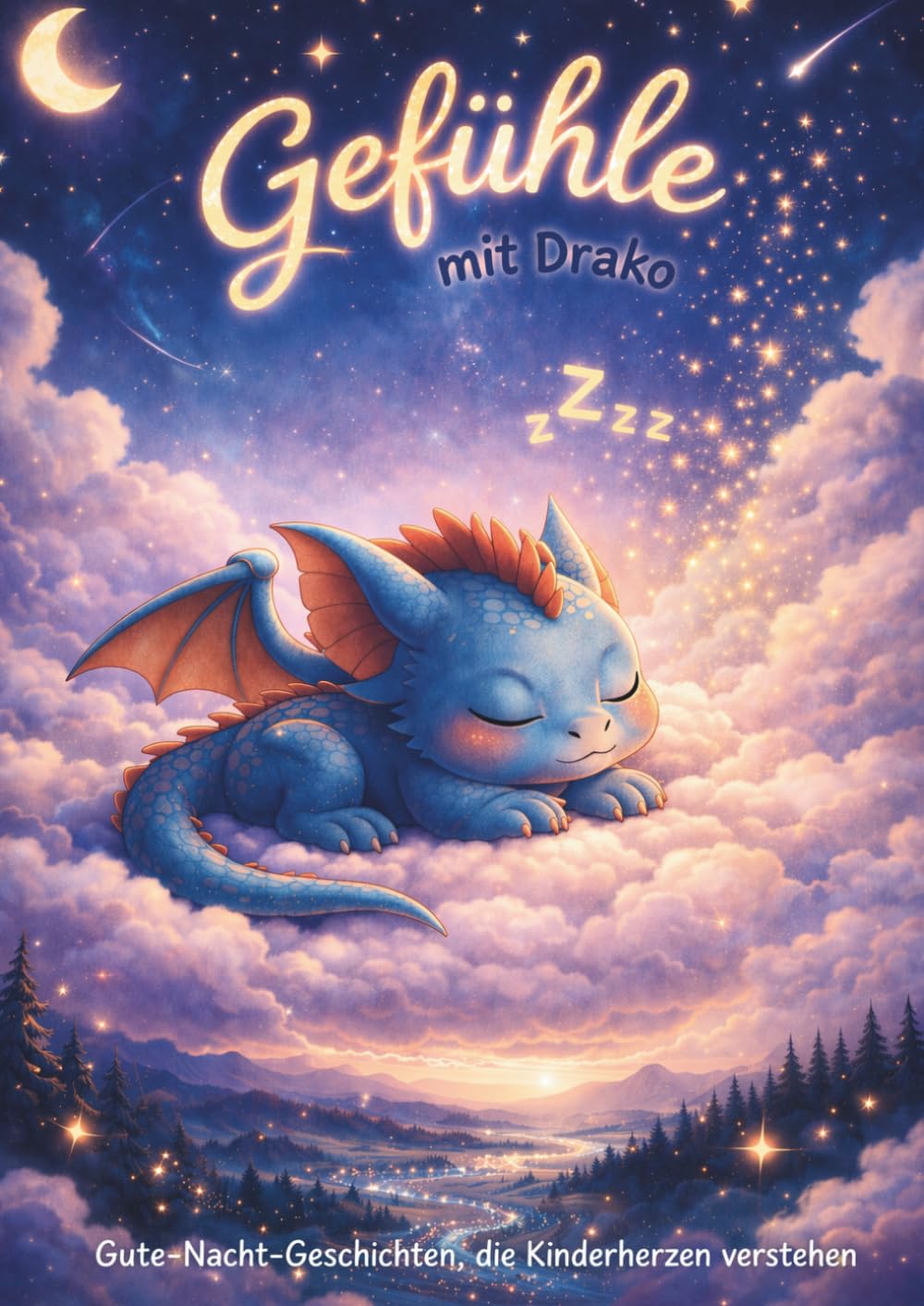 Gefühle mit Drako: Ein Vorlesebuch über große Gefühle für Kinder ab 3 Jahren - Eine liebevolle Gute-Nacht-Geschichte, um Gefühle sanft zu verstehen.