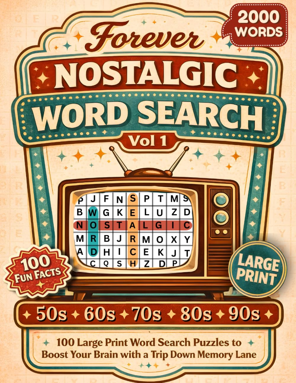 Nostalgic Word Search for Adults & Seniors Vol 1: 100 Large Print Word Search Puzzles with 2000 Words to Boost Your Brain with a Trip Down Memory Lane (Perfect Gift for Relaxation and Fun)