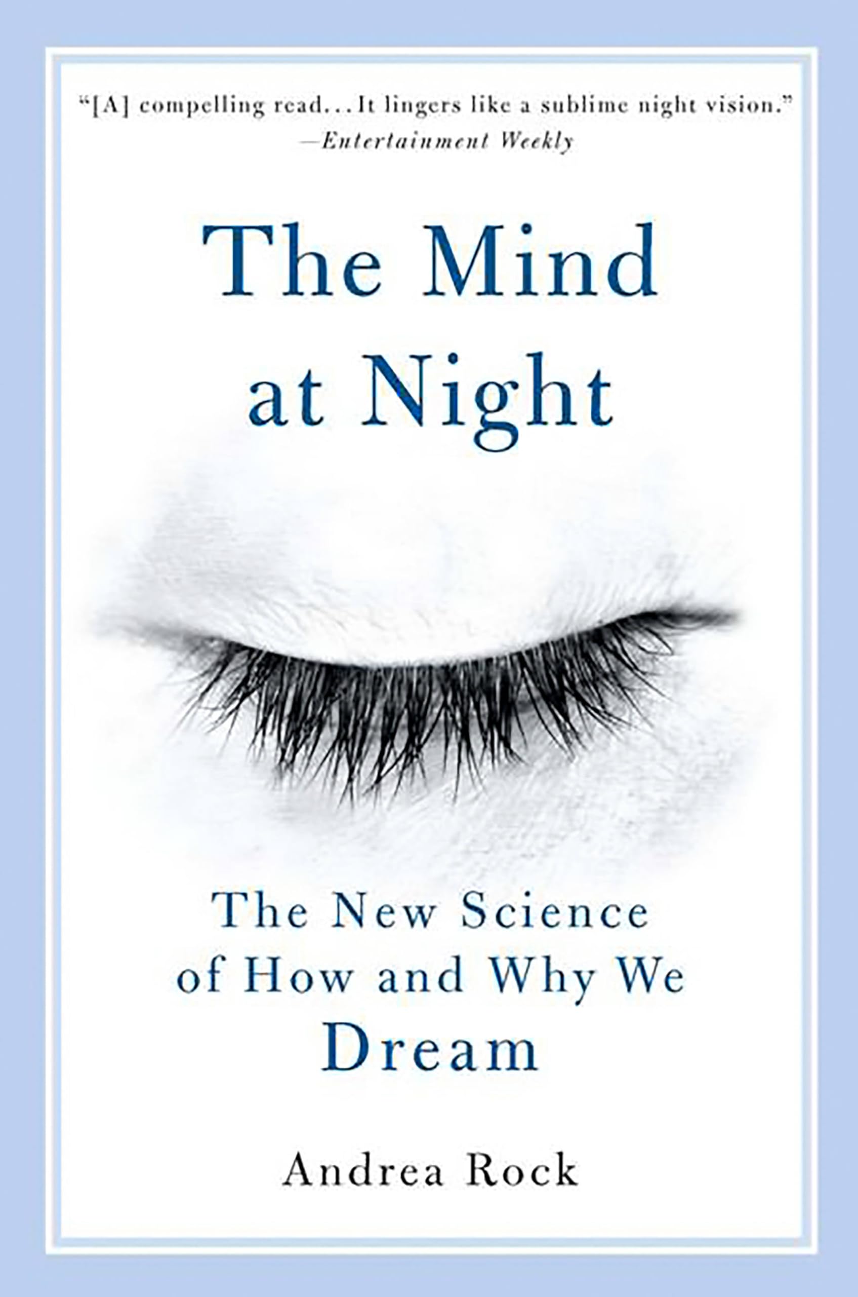The Mind at Night: The New Science of How and Why We Dream
