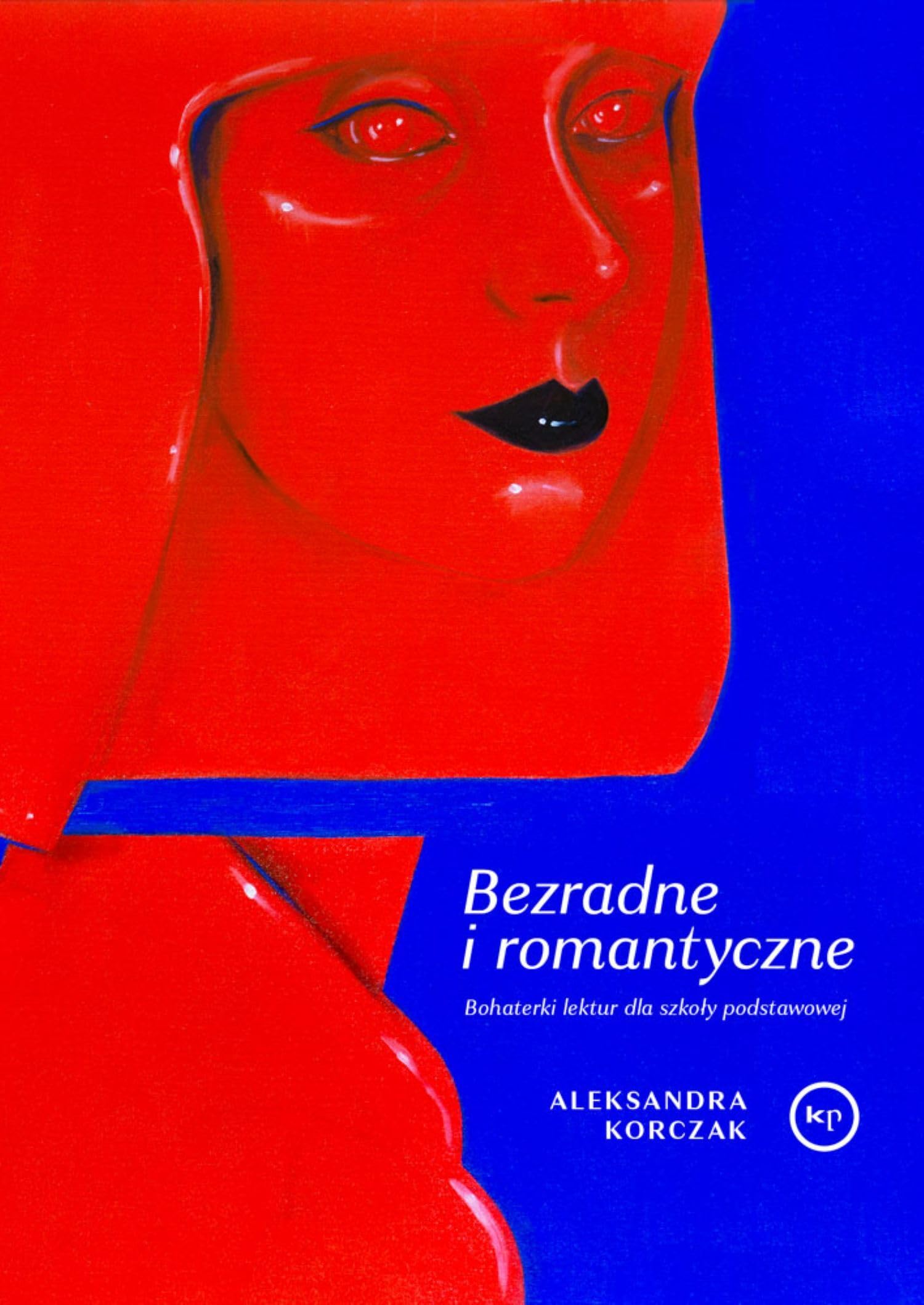 Bezradne i romantyczne: Bohaterki lektur dla szkoły podstawowej