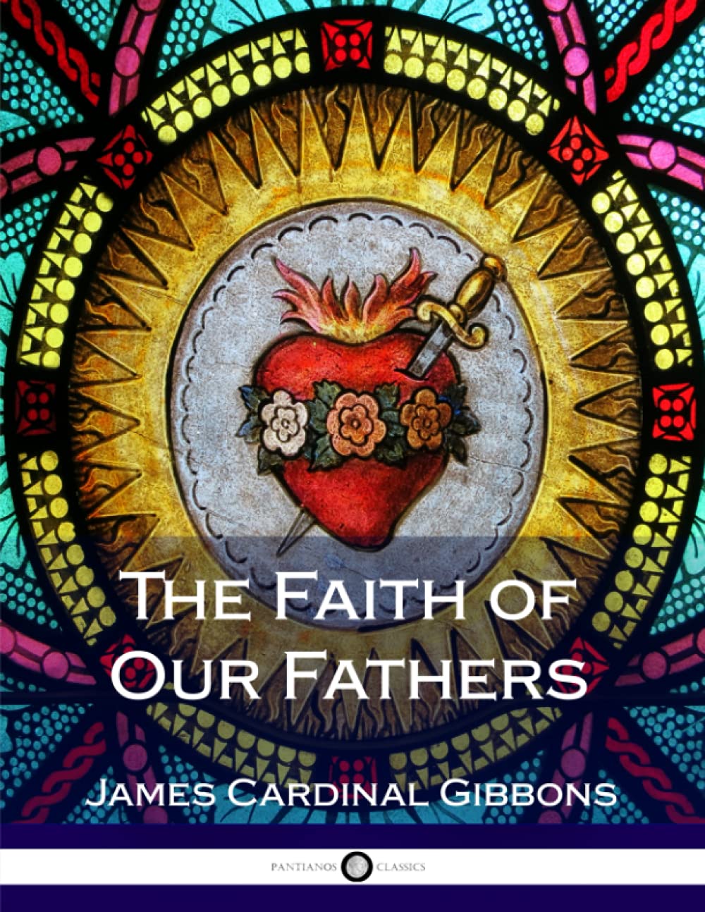 The Faith of Our Fathers