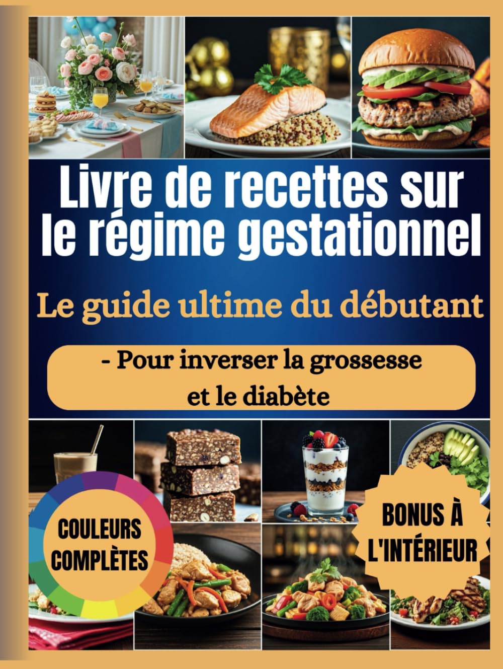 Livre de Recettes pour un régime gestationnel: Pour inverser la grossesse et le diabète